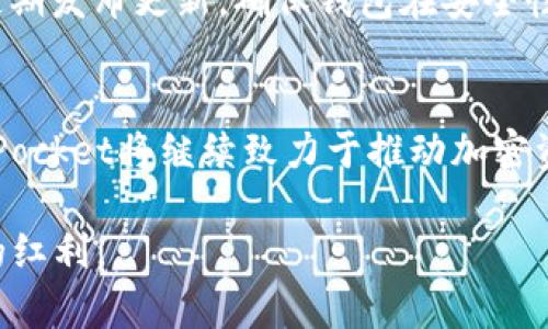   解锁全球加密资产的便利：深入探讨TokenPocket钱包安卓海外版的功能与优势 / 

 guanjianci TokenPocket, 安卓钱包, 加密资产, 海外版 /guanjianci 

引言：加密货币时代的到来
在当今数字化快速发展的时代，加密货币逐渐成为金融生态中不可或缺的一部分。随着比特币和以太坊等虚拟货币的崛起，越来越多的人开始关注如何安全、便捷地管理这些数字资产。TokenPocket作为一款多功能的加密钱包，因其强大的功能和用户友好的界面而受到了广泛欢迎。本文将深入探讨TokenPocket钱包的安卓海外版，分析其主要功能、优点以及如何使用以满足您的加密资产管理需求。

TokenPocket钱包概述
TokenPocket钱包是一款支持多种加密资产的数字钱包，允许用户在一个平台上存储、发送和接收多种虚拟货币。这款钱包支持以太坊、波场、EOS等多个主流区块链，用户可以方便地管理不同类型的加密资产。TokenPocket的目标是为用户提供一个安全、便捷和高效的平台，以便他们能够更好地进行数字资产交易和投资。

安卓海外版的引入
TokenPocket钱包的安卓海外版特别针对全球用户进行了，以满足不同地区用户的需求。这一版本不仅保障了用户的资产安全，同时也提升了钱包的使用便捷性。对于生活在海外的用户来说，能够方便地进行加密资产交易、管理和投资无疑是一个巨大的优势。

功能亮点
TokenPocket钱包安卓海外版提供了众多核心功能，下面将详细介绍其中几项主要特点：

h4多币种支持/h4
TokenPocket钱包支持多种主流的加密货币，包括比特币、以太坊、波场等。这意味着用户无需下载多个钱包来管理不同的加密资产，只需使用TokenPocket即可轻松管理。

h4安全性保障/h4
安全是加密钱包用户最为关心的问题之一。TokenPocket钱包采用了多重安全措施，包括私钥本地存储、数据加密以及生物识别功能等，以保障用户资产的安全。此外，用户也可以设置钱包密码和指纹识别等功能，进一步增强账户安全。

h4去中心化交易所（DEX）集成/h4
通过TokenPocket钱包，用户可以访问去中心化交易所进行资金交易，避免中介和手续费，从而降低交易成本。这一功能使用户能够更灵活地管理其资产，随时进行交易。

h4跨链交换功能/h4
TokenPocket钱包的跨链交换功能允许用户在不同区块链之间进行代币交换。用户只需选择需要交换的资产和目标资产，系统会自动为用户找到最佳的交易路径。这使得资产管理变得更加灵活，用户可以根据市场情况进行快速调整。

易于使用的用户界面
TokenPocket钱包的用户界面设计，操作流畅。即使是首次接触加密钱包的用户，也能快速上手。用户可以选择创建新钱包或导入已有钱包，整个过程简单易懂。此外，TokenPocket还提供了便捷的交易记录查询功能，让用户可以随时查看自己的交易历史。

如何下载与安装TokenPocket安卓海外版
下载和安装TokenPocket安卓海外版的过程非常简单。用户只需按照以下步骤操作：
ol
    li访问TokenPocket官方网站或相应的应用商店，如Google Play。/li
    li找到TokenPocket安卓海外版，点击下载。/li
    li下载完成后，点击安装，按照提示完成安装过程。/li
    li安装完成后，打开应用并创建新钱包或导入现有钱包。/li
/ol

用户反馈与社区支持
TokenPocket钱包拥有活跃的用户社区，用户可以在社区中分享他们的使用体验、问题和建议。通过社区的交流，TokenPocket团队能够不断钱包功能，提升用户体验。同时，团队也会不定期发布更新，确保钱包在安全性和功能上与时俱进。

总结：TokenPocket钱包的未来展望
随着数字经济的不断发展，加密资产的管理变得愈发重要。TokenPocket钱包的安卓海外版凭借其多币种支持、安全功能以及用户友好的界面，成为了众多用户的首选。展望未来，TokenPocket将继续致力于推动加密资产的普及与发展，为全球用户提供更高效、安全的资产管理解决方案。

无论你是加密市场的新手还是有经验的投资者，TokenPocket钱包都能够满足你的需求。通过深入了解和使用这一钱包，你将能够更好地把握加密资产带来的机遇，享受数字货币时代的红利。